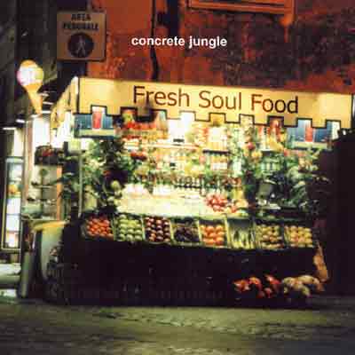 Concrete Jungle - Fresh Soul Food - 2001